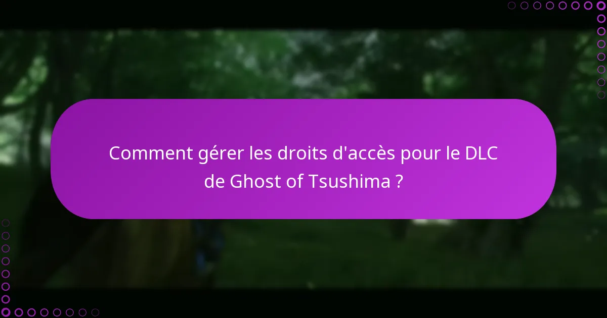 Comment vérifier les nouvelles sorties de DLC pour Ghost of Tsushima ?
