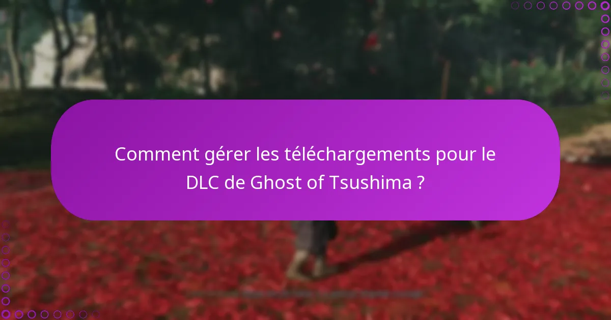 Comment puis-je réclamer des récompenses supplémentaires pour le DLC de Ghost of Tsushima ?
