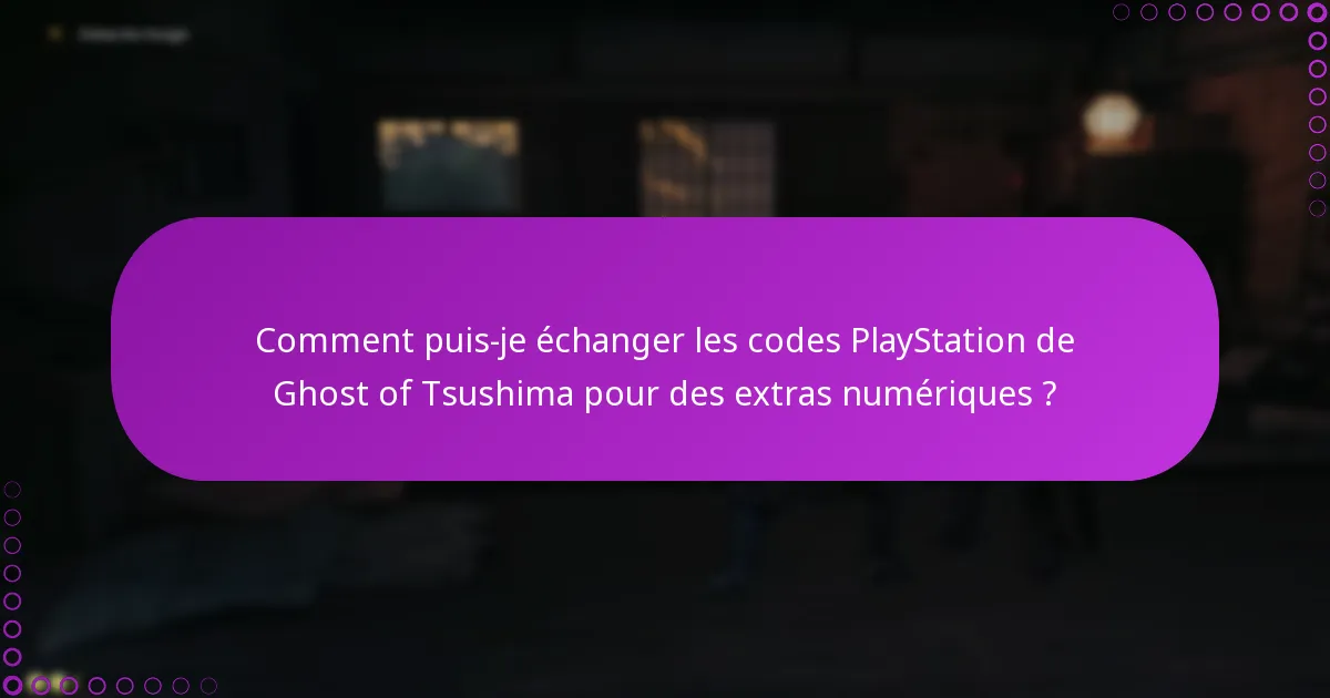 Que dois-je faire pour vérifier mes codes PlayStation de Ghost of Tsushima ?
