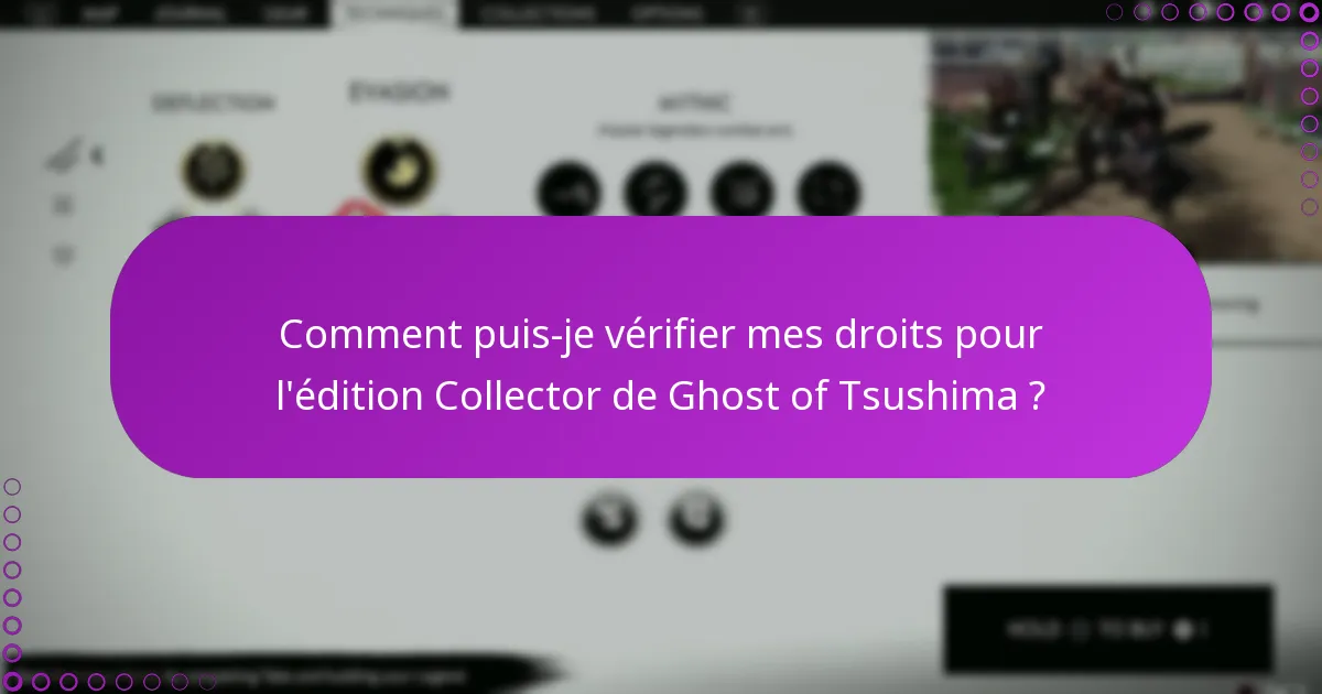 Comment puis-je vérifier mes droits pour l’édition Collector de Ghost of Tsushima ?