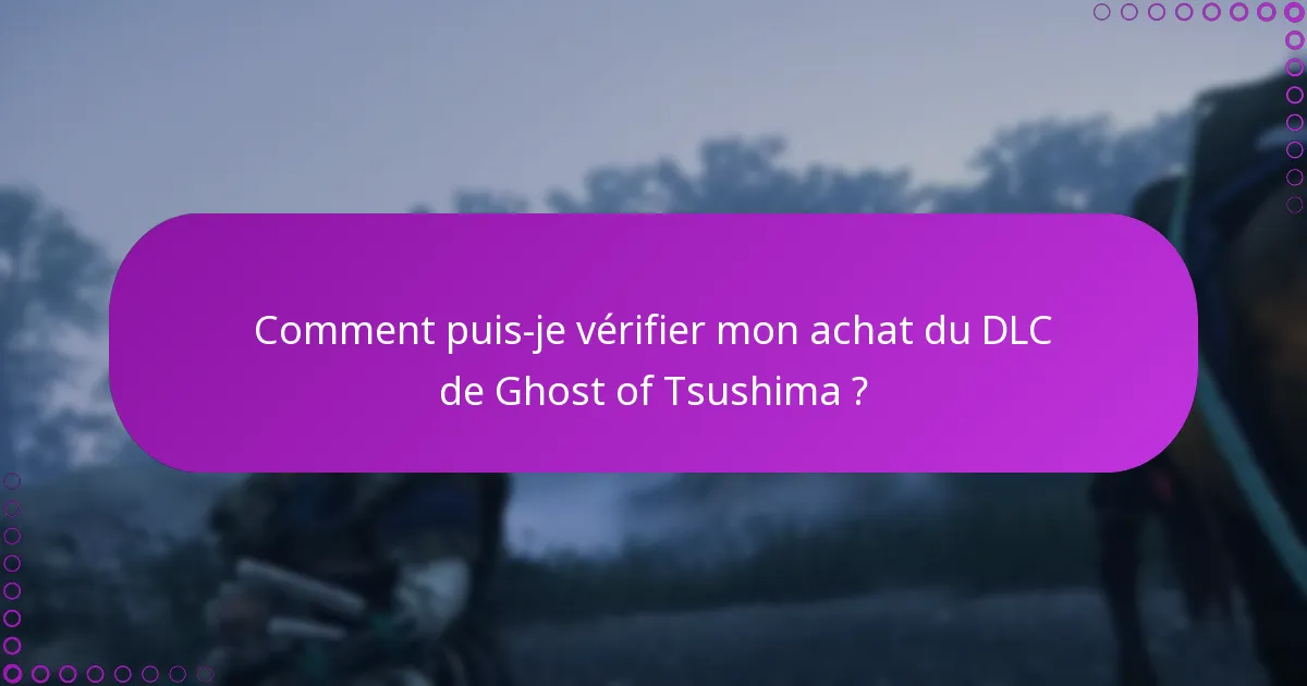 Que faire si je rencontre des problèmes d’accès avec le DLC de Ghost of Tsushima ?