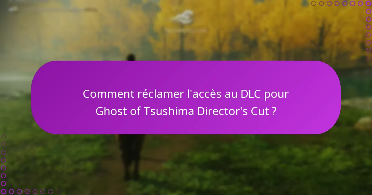 Quelles étapes de dépannage devrais-je suivre pour les problèmes d’accès au DLC ?