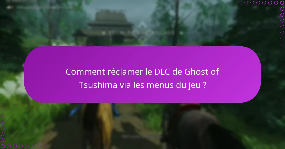 Quelles sont les étapes de dépannage courantes pour les problèmes de DLC ?
