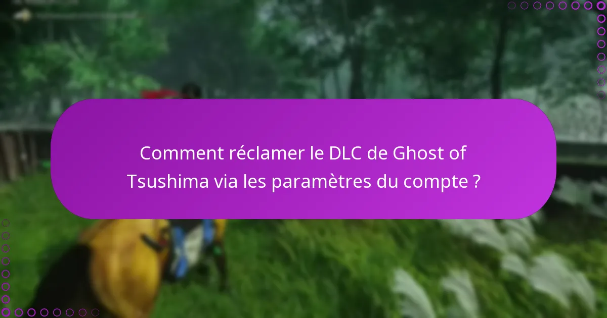 Quelles étapes de dépannage puis-je suivre si mon DLC n’apparaît pas ?