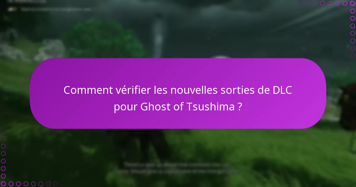 Comment gérer les droits d’accès pour le DLC de Ghost of Tsushima ?