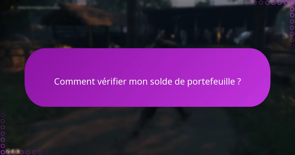 Que faire si mon solde de portefeuille est incorrect ?
