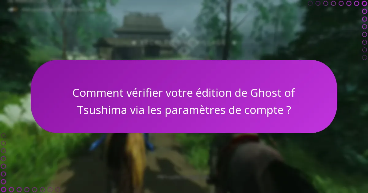 Comment vérifier votre historique d’achats pour Ghost of Tsushima ?