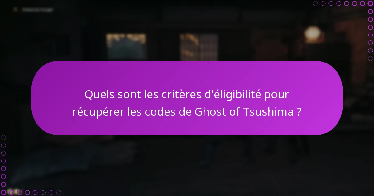 Quels sont les risques associés à la récupération des codes de Ghost of Tsushima ?
